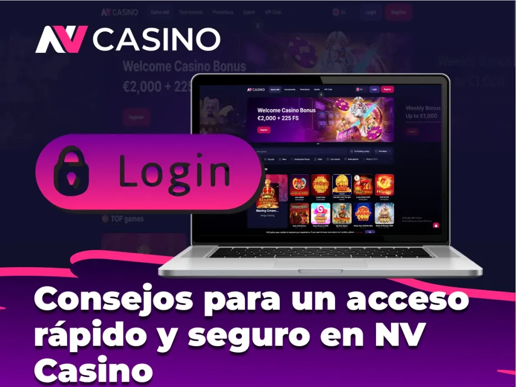 Consejos para un acceso rápido y seguro en NV Casino